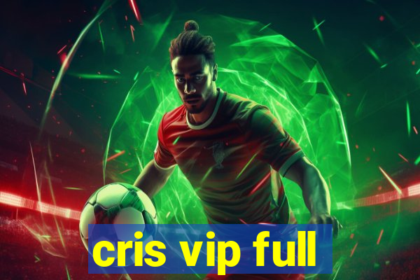 cris vip full